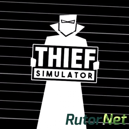 Thief Simulator [v 1.060] (2018) PC | RePack от R.G. Механики
