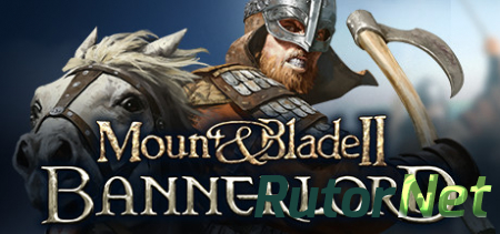 Mount & Blade II: Bannerlord [v e1.2.1 MAIN BRANCH | Early Access] (2020) PC | Repack от xatab