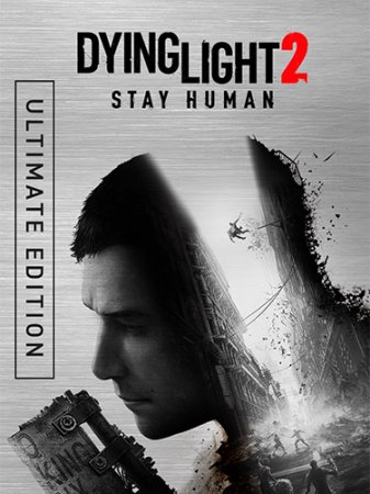 Dying Light 2: Stay Human - Ultimate Edition [v 1.11.2 + DLCs] (2022) PC | RePack от Canek77