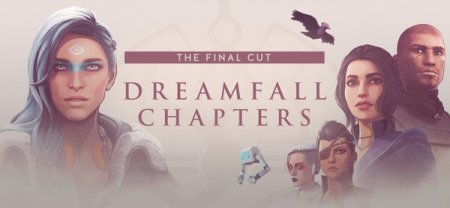 Dreamfall Chapters: The Final Cut [v 5.7.8] (2017) PC | RePack от Yaroslav98