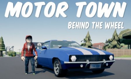 Motor Town: Behind The Wheel [v 0.7.5+1 | Early Access] (2021) PC | RePack от Pioneer