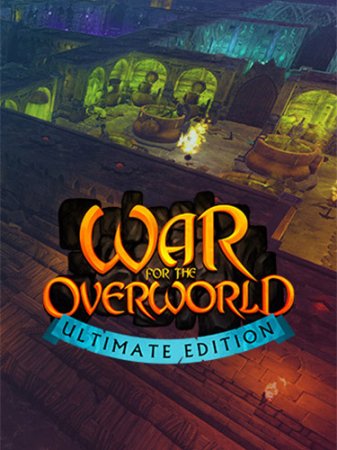 War for the Overworld: Ultimate Edition [v 2.1.1 + DLCs] (2015) PC | RePack от FitGirl